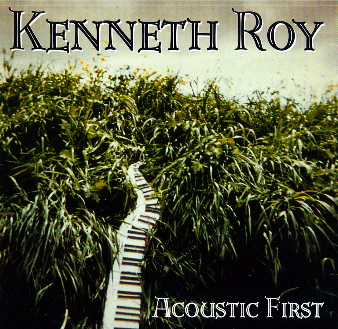 Kenneth Roy Acoustic First